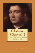 Clotaire Chantal I: The Millionaires Wedding