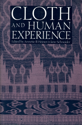 Cloth and Human Experience - Weiner, Annette B (Editor)