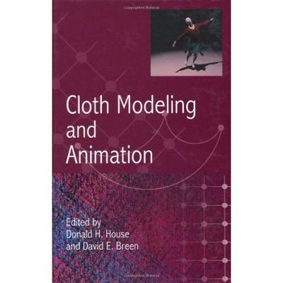 Cloth Modeling and Animation - House, Donald (Editor), and Breen, David (Editor)