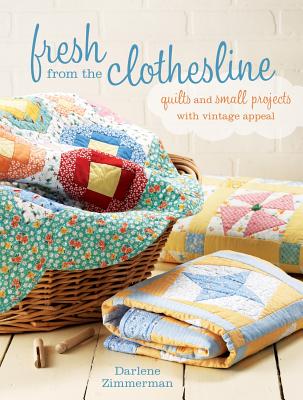 Clothesline Quilts: Quilts and Small Projects with Vintage Appeal - Zimmerman, Darlene