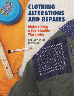 Clothing Alterations and Repairs: Maintaining a Sustainable Wardrobe - Byrd Lewallen, Chelsey