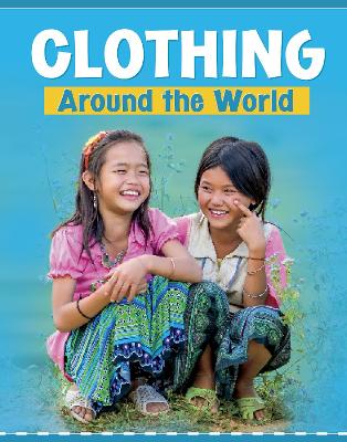 Clothing Around the World - Meinking, Mary, and Miller, Bryan (Consultant editor)