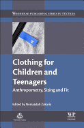 Clothing for Children and Teenagers: Anthropometry, Sizing and Fit