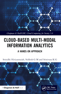 Cloud Based Multi-Modal Information Analytics: A Hands-On Approach