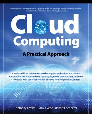 Cloud Computing: A Practical Approach - Velte, Toby, and Velte, Anthony, and Elsenpeter, Robert C