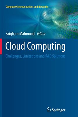 Cloud Computing: Challenges, Limitations and R&d Solutions - Mahmood, Zaigham (Editor)