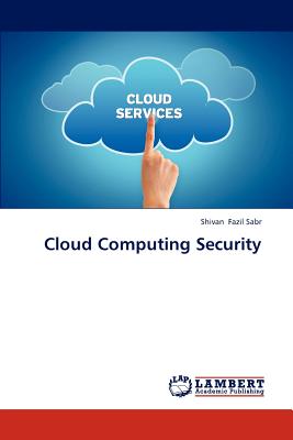 Cloud Computing Security - Fazil Sabr Shivan