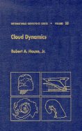 Cloud Dynamics: Casebound - Houze, Robert A, Jr.