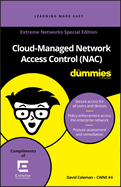 Cloud-Managed Network Access Control (Nac) for Dummies, Extreme Networks Special Edition (Custom)