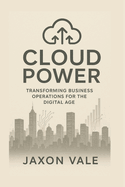 Cloud Power: Transforming Business Operations for the Digital Age