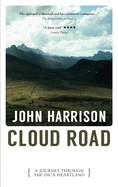 Cloud Road: A Journey Through the Inca Heartland