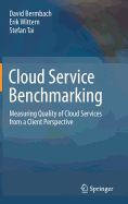 Cloud Service Benchmarking: Measuring Quality of Cloud Services from a Client Perspective