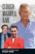 Clough, Maxwell and Me: Explosive, the Inside Track