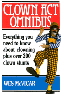 Clown Act Omnibus: A Complete Guide To The Art Of Clowning