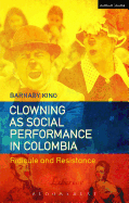 Clowning as Social Performance in Colombia: Ridicule and Resistance