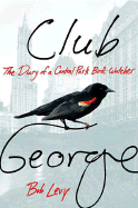 Club George: The Diary of a Central Park Birdwatcher