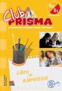 Club Prisma A2/B1: Exercises Book for Student Use