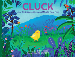 Cluck: One Fowl Finds Out What's Truly Foul