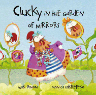 Clucky in the Garden of Mirrors