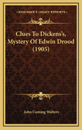 Clues to Dickens's, Mystery of Edwin Drood (1905)