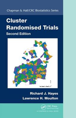 Cluster Randomised Trials - Hayes, Richard J., and Moulton, Lawrence H.