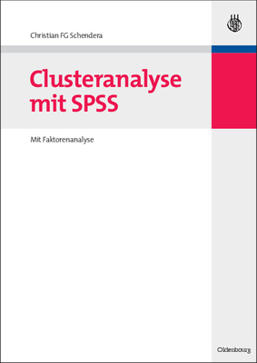 Clusteranalyse Mit SPSS - Schendera, Christian Fg