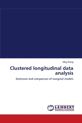 Clustered longitudinal data analysis - Wang, Ming, MD