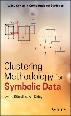 Clustering Methodology for Symbolic Data - Billard, Lynne, and Diday, Edwin