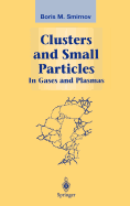 Clusters and Small Particles: In Gases and Plasmas