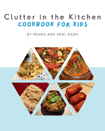 Clutter in the Kitchen: Cookbook for Kids