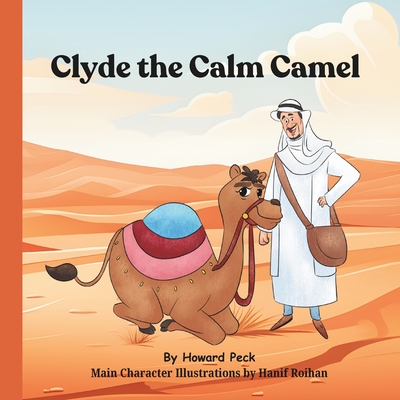 Clyde the Calm Camel - Peck, Howard