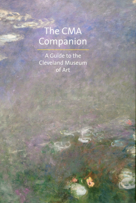 CMA Companion: A Guide to the Cleveland Museum of Art - Franklin, David