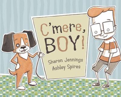 C'Mere, Boy! - Jennings, Sharon