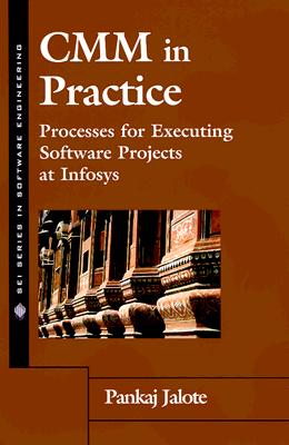 CMM in Practice: Processes for Executing Software Projects at Infosys - Jalote, Pankaj