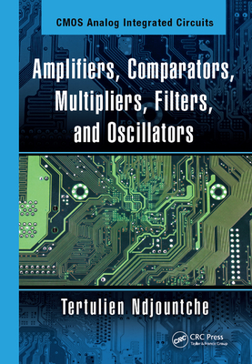 CMOS Analog Integrated Circuits: High-Speed and Power-Efficient Design, Second Edition - Ndjountche, Tertulien