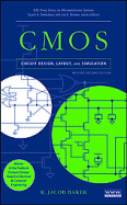 CMOS: Circuit Design, Layout, and Simulation - Baker, R Jacob