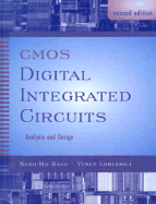 CMOS Digital Integrated Circuits Analysis and Design - Kang, Sung-Mo, and Lebbelici, Yusuf, and Leblebici, Yusuf