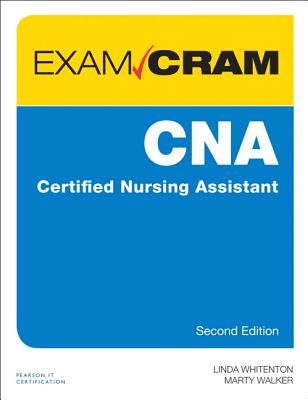 CNA Certified Nursing Assistant Exam Cram - Whitenton, Linda, and Walker, Marty