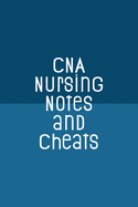 CNA Nursing Notes And Cheats: Funny Nursing Theme Notebook Journal - Includes: Quotes From My Patients and Coloring Section - Graduation And Appreciation Gift For Your Favorite Certified Nursing Assistant