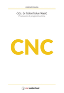 CNC Cicli di tornitura Fanuc: Prontuario di programmazione