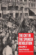 Cnt in the Spanish Revolution Volume 2