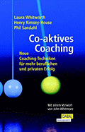 Co-Aktives Coaching - Whitworth, Laura; Kimsey-House, Henry; Sandahl, Phil