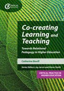 Co-creating Learning and Teaching: Towards relational pedagogy in higher education