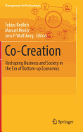 Co-Creation: Reshaping Business and Society in the Era of Bottom-Up Economics