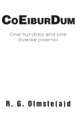 Co Eibur Dum: One hundred and one diverse poems+