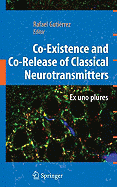 Co-Existence and Co-Release of Classical Neurotransmitters: Ex Uno Plures