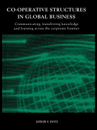 Co-Operative Structures in Global Business: Communicating, Transferring Knowledge and Learning Across the Corporate Frontier