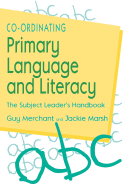 Co-Ordinating Primary Language and Literacy: The Subject Leader s Handbook