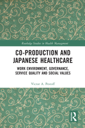 Co-Production and Japanese Healthcare: Work Environment, Governance, Service Quality and Social Values
