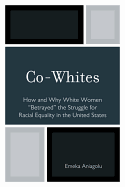 Co-Whites: How and Why White Women 'betrayed' the Struggle for Racial Equality in the United States